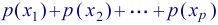 p(x1)+p(x2)+…+p(xp)